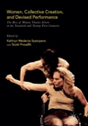 Image for Women, collective creation, and devised performance  : the rise of women theatre artists in the twentieth and twenty-first centuries