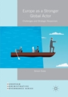 Image for Europe as a Stronger Global Actor : Challenges and Strategic Responses