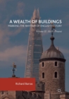 Image for A Wealth of Buildings: Marking the Rhythm of English History : Volume II: 1688-Present