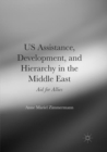 Image for US Assistance, Development, and Hierarchy in the Middle East : Aid for Allies
