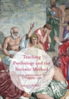 Image for Teaching Psychology and the Socratic Method : Real Knowledge in a Virtual Age