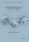 Image for Europeanization in a Global Context : Integrating Turkey into the World Polity