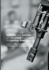 Image for Politics and History of Violence and Crime in Central America