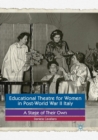 Image for Educational Theatre for Women in Post-World War II Italy