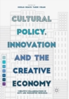 Image for Cultural Policy, Innovation and the Creative Economy : Creative Collaborations in Arts and Humanities Research