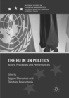Image for The EU in UN Politics : Actors, Processes and Performances