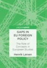 Image for Gaps in EU Foreign Policy : The Role of Concepts in European Studies