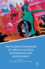 Image for The Palgrave Handbook of African Politics, Governance and Development
