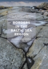 Image for Borders in the Baltic Sea Region : Suturing the Ruptures