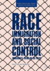 Image for Race, immigration, and social control  : immigrants&#39; views on the police