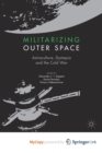 Image for Militarizing Outer Space