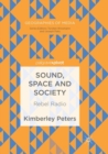 Image for Sound, Space and Society : Rebel Radio