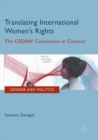 Image for Translating international women&#39;s rights  : the CEDAW Convention in context
