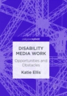 Image for Disability Media Work : Opportunities and Obstacles