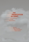Image for The privatization of Israel  : the withdrawal of state responsibility