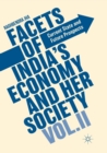 Image for Facets of India&#39;s economy and her societyVolume 2,: Current state and future prospects