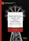 Image for Modernist poetry, gender and leisure technologies: machine amusements