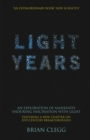 Image for Light years: an exploration of mankind&#39;s enduring fascination with light