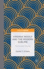Image for Virginia Woolf and the modern sublime  : the invisible tribunal