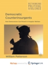 Image for Democratic Counterinsurgents : How Democracies Can Prevail in Irregular Warfare