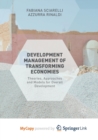 Image for Development Management of Transforming Economies : Theories, Approaches and Models for Overall Development