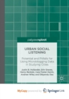 Image for Urban Social Listening : Potential and Pitfalls for Using Microblogging Data in Studying Cities