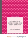 Image for Affirmation, Care Ethics, and LGBT Identity
