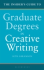 Image for The insider&#39;s guide to graduate degrees in creative writing