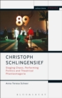 Image for Christoph schlingensief: staging chaos, performing politics and theatrical phantasmagoria