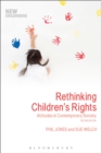 Image for Rethinking children&#39;s rights: attitudes in contemporary society