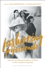Image for Fashioning professionals  : identity and representation at work in the creative industries