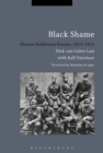 Image for Black shame  : African soldiers in Europe, 1914-1922