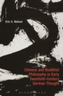 Image for Chinese and Buddhist philosophy in early twentieth-century German thought