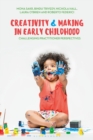 Image for Creativity and making in early childhood  : challenging practitioner perspectives