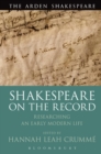 Image for Shakespeare  on the record: researching an early modern life