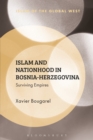 Image for Islam and nationhood in Bosnia-Herzegovina: surviving empires