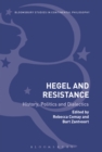 Image for Hegel and resistance: history, politics and dialectics