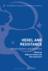 Image for Hegel and resistance: history, politics and dialectics
