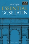 Essential GCSE Latin - Taylor, Dr John (Lecturer in Classics, University of Manchester, previ