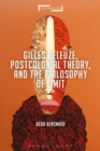 Image for Gilles Deleuze, postcolonian theory, and the philosophy of limit