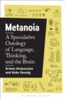 Image for Metanoia: A Speculative Ontology of Language, Thinking, and the Brain