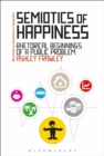 Image for Semiotics of happiness  : rhetorical beginnings of a public problem