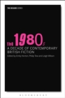 Image for The 1980s  : a decade of contemporary British fiction