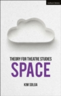 Image for Theory for theatre studies.: (Space)
