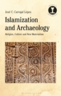 Image for Islamisation and archaeology  : identities, communities, technologies