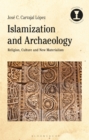 Image for Islamization and Archaeology: Religion, Culture and New Materialism