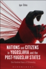 Image for Nations and Citizens in Yugoslavia and the Post-Yugoslav States