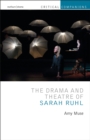 Image for The drama and theatre of Sarah Ruhl
