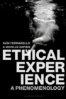 Image for Ethical experience: a phenomenology