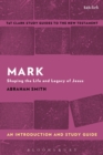 Image for Mark: shaping the life and legacy of Jesus : an introduction and study guide